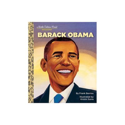 Barack Obama: A Little Golden Book Biography - by Frank Berrios (Hardcover)