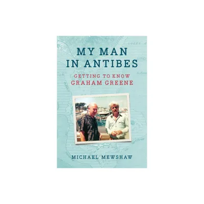 My Man in Antibes - by Michael Mewshaw (Hardcover)