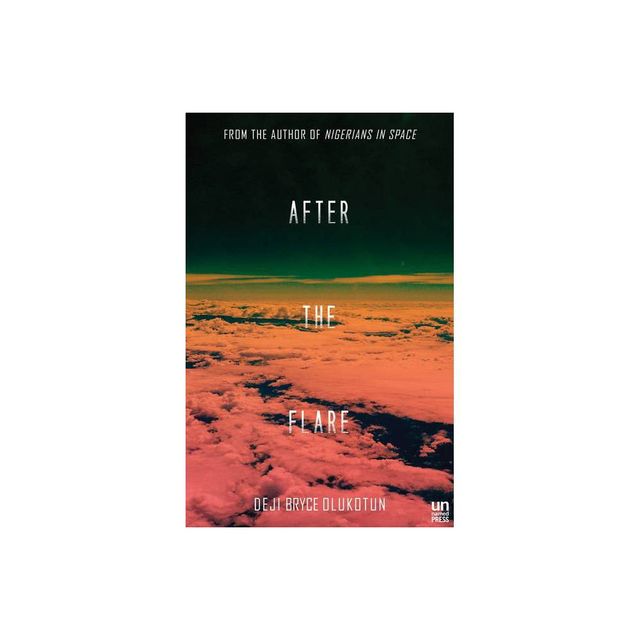 After the Flare - by Deji Bryce Olukotun (Paperback)