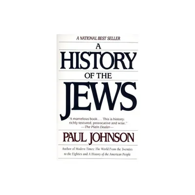 A History of the Jews - by Paul Johnson (Paperback)