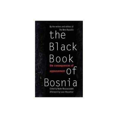 The Black Book of Bosnia - (New Republic Book) by Nader Mousavizadeh (Paperback)