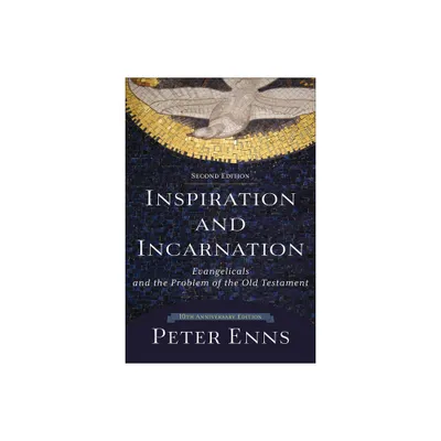 Inspiration and Incarnation - 2nd Edition by Peter Enns (Paperback)