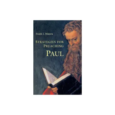 Strategies for Preaching Paul - by Frank J Matera (Paperback)