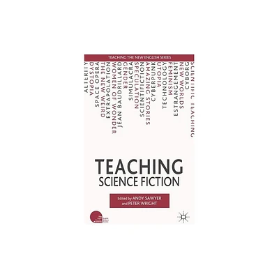 Teaching Science Fiction - (Teaching the New English) by A Sawyer & P Wright (Hardcover)