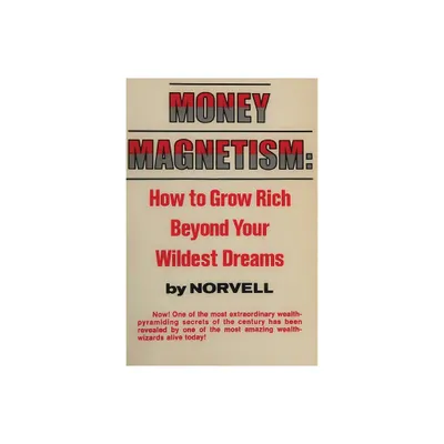 Money Magnetism - by Anthony Norvell (Paperback)