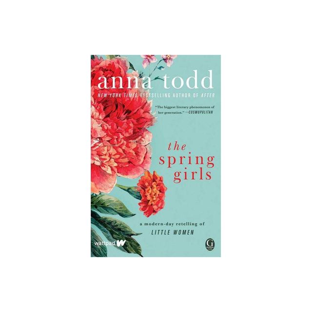 Spring Girls : A Modern - By Anna Todd ( Paperback )