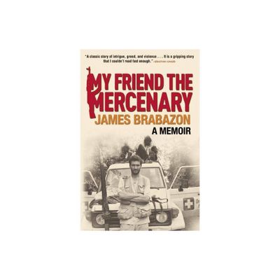 My Friend the Mercenary - by James Brabazon (Paperback)