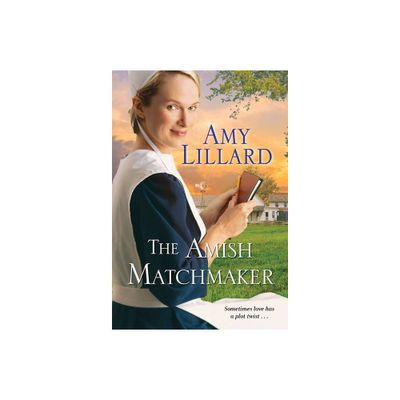 The Amish Matchmaker - (Paradise Valley) by Amy Lillard (Paperback)