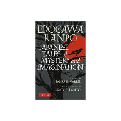 Japanese Tales of Mystery and Imagination - by Edogawa Rampo (Paperback)