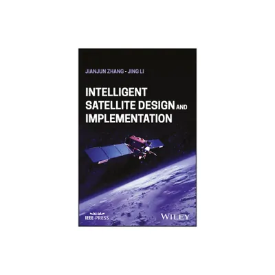 Intelligent Satellite Design and Implementation - by Jianjun Zhang & Jing Li (Hardcover)