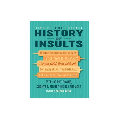 The History of Insults - by Nathan Joyce (Hardcover)