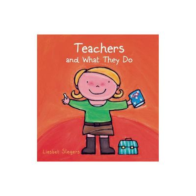 Teachers and What They Do - (Profession) by Liesbet Slegers (Hardcover)