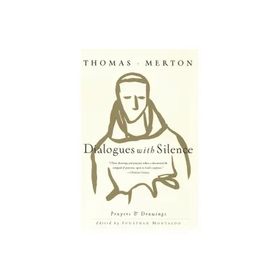 Dialogues with Silence - by Thomas Merton (Paperback)