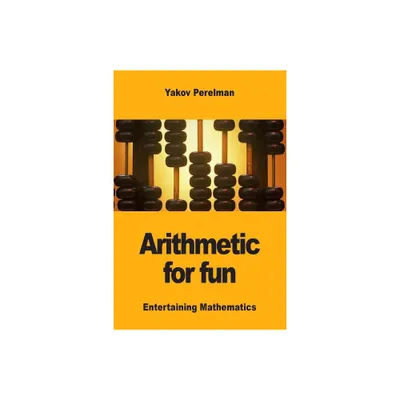 Arithmetic for fun - by Yakov Perelman (Paperback)