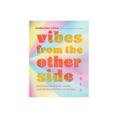 Vibes from the Other Side - by Catharine Allan (Hardcover)