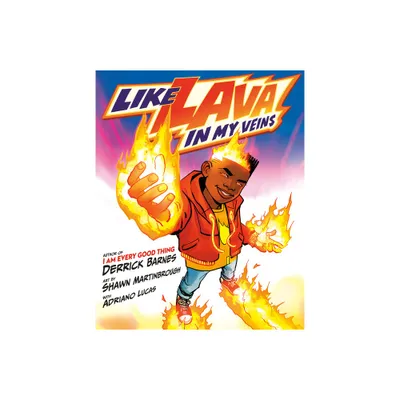 Like Lava in My Veins - by Derrick Barnes (Hardcover)