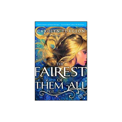 The Fairest of Them All - by Carolyn Turgeon (Paperback)