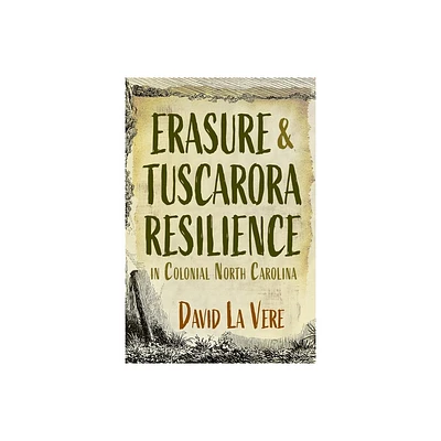 Erasure and Tuscarora Resilience in Colonial North Carolina