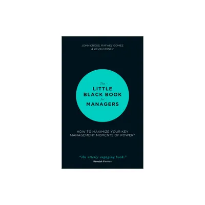 The Little Black Book for Managers - by John Cross & Rafael Gomez & Kevin Money (Hardcover)