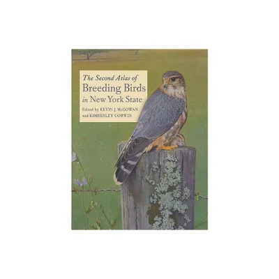 The Second Atlas of Breeding Birds in New York State - by Kevin McGowan & Kimberley Corwin (Hardcover)