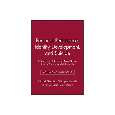 Personal Persistence, Identity Development, and Suicide - (Monographs of the Society for Research in Child Development) (Paperback)