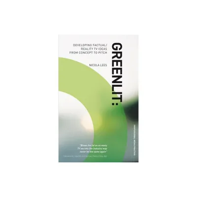 Greenlit - (Professional Media Practice) by Nicola Lees (Paperback)