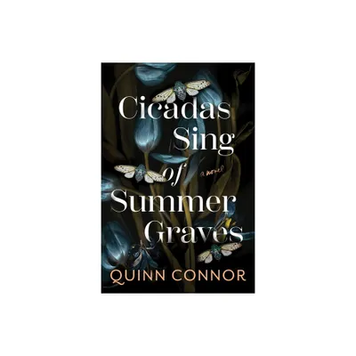 Cicadas Sing of Summer Graves - by Quinn Connor (Paperback)