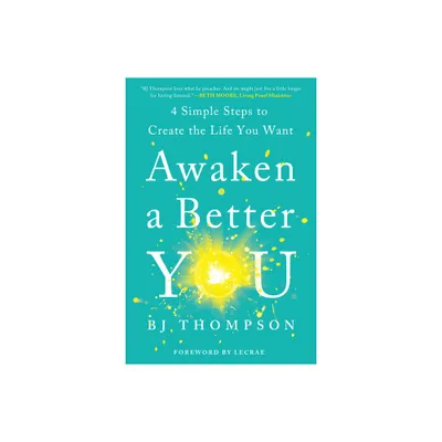 Awaken a Better You - by Bj Thompson (Paperback)