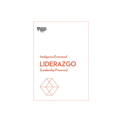 Liderazgo. Serie Inteligencia Emocional HBR (Leadership Presence Spanish Edition) - by Harvard Business Review (Paperback)