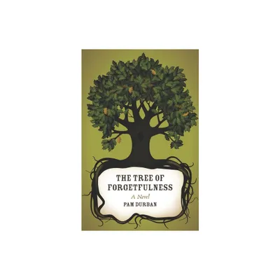 The Tree of Forgetfulness - by Pam Durban (Paperback)