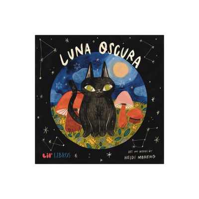 Luna Oscura - by Heidi Moreno (Hardcover)