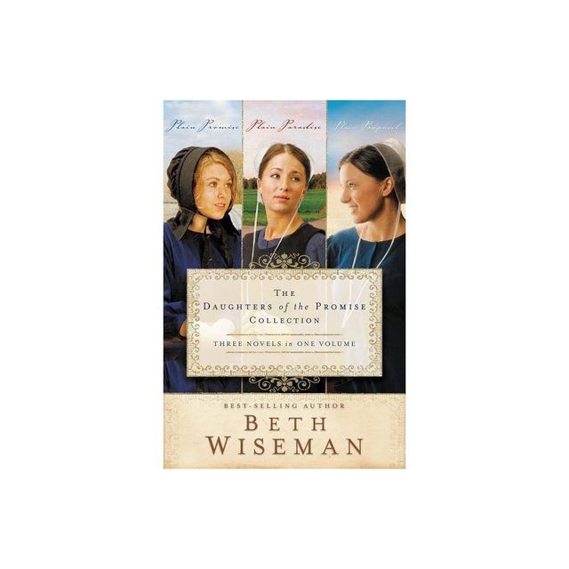 The Daughters of the Promise Collection - (Daughters of the Promise Novel) by Beth Wiseman (Paperback)