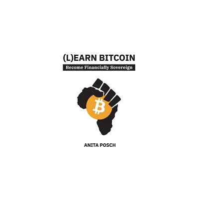 (L)earn Bitcoin - 2nd Edition by Anita Posch (Paperback)