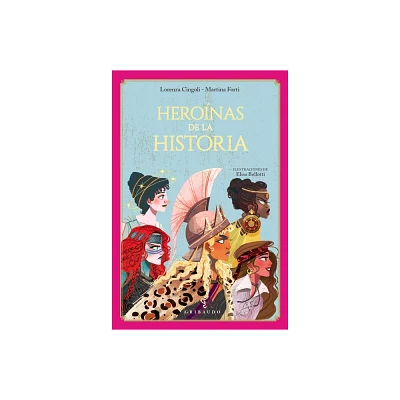 Heronas de la Historia - by Lorenza Cingoli (Hardcover)