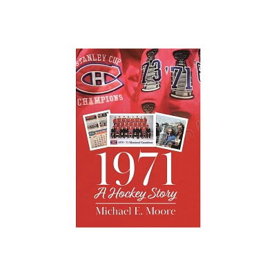 1971 - A Hockey Story - by Michael E Moore (Hardcover)