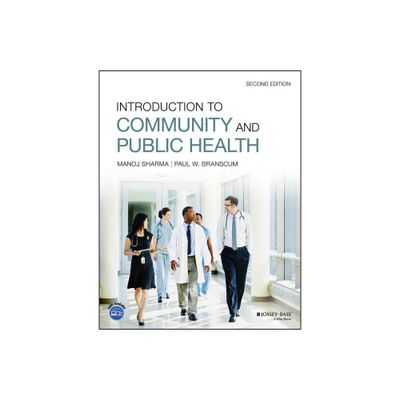 Introduction to Community and Public Health - by Manoj Sharma & Paul W Branscum (Paperback)