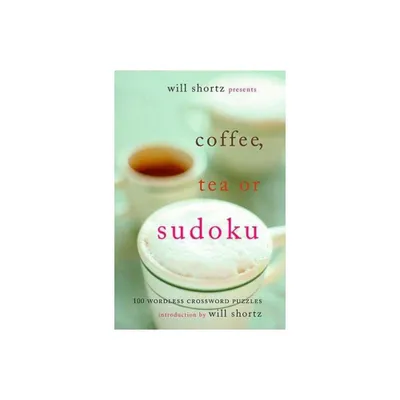 Will Shortz Presents Coffee, Tea, or Sudoku - (Paperback)