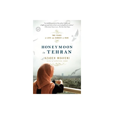 Honeymoon in Tehran - by Azadeh Moaveni (Paperback)