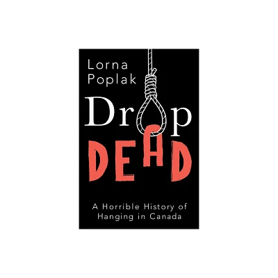 Drop Dead - by Lorna Poplak (Paperback)