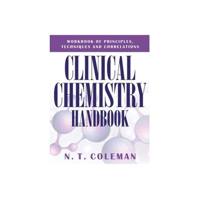 Clinical Chemistry Handbook - by N T Coleman (Paperback)