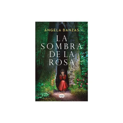 La Sombra de la Rosa / The Shadow of the Rose - by ngela Banzas (Hardcover)