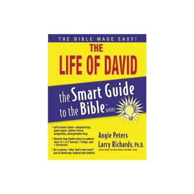 The Life of David - (Smart Guide to the Bible) by Angie Peters (Paperback)