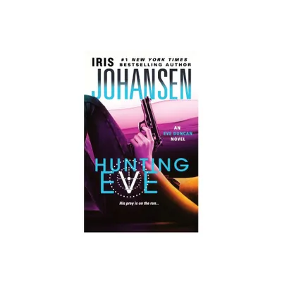 Hunting Eve - (Eve Duncan) by Iris Johansen (Paperback)