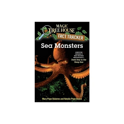 Sea Monsters - (Magic Tree House Fact Tracker) by Mary Pope Osborne & Natalie Pope Boyce (Paperback)