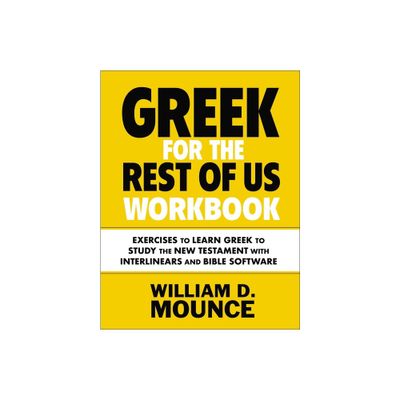 Greek for the Rest of Us Workbook - by William D Mounce (Paperback)