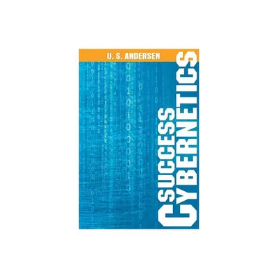 Success Cybernetics - by U S Andersen (Paperback)