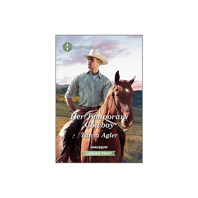 Her Temporary Cowboy - (Rodeo Stars of Violet Ridge) Large Print by Tanya Agler (Paperback)