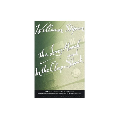 The Long March and in the Clap Shack - (Vintage International) by William Styron (Paperback)