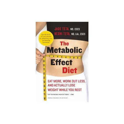 The Metabolic Effect Diet - by Jade Teta & Keoni Teta (Paperback)