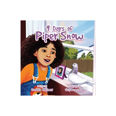 9 Days of Piper Snow - by Daniella Blechner (Paperback)